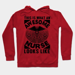 This is what an awesome nurse looks like Hoodie